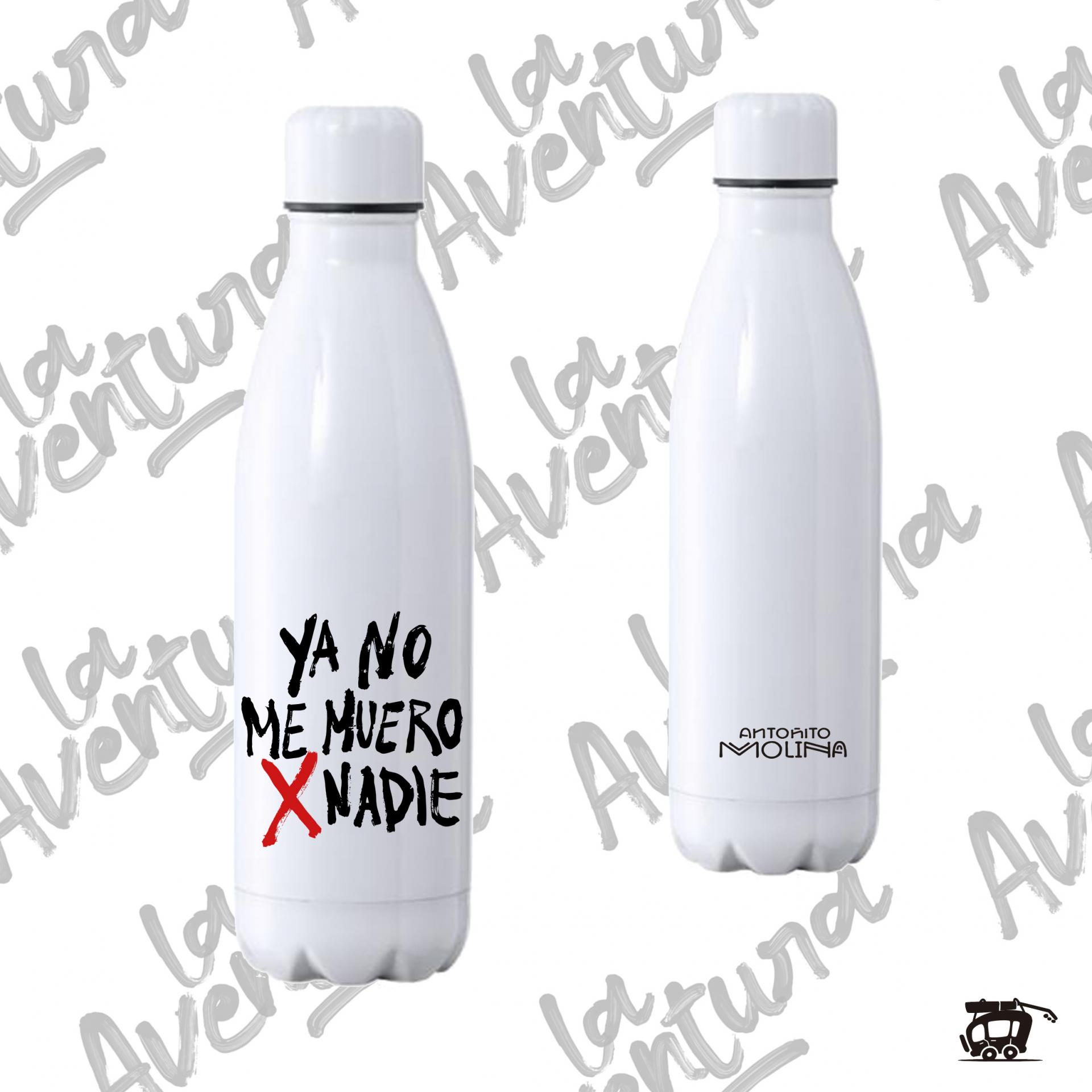 Botella Metálica Antoñito Molina Ya no me Muero