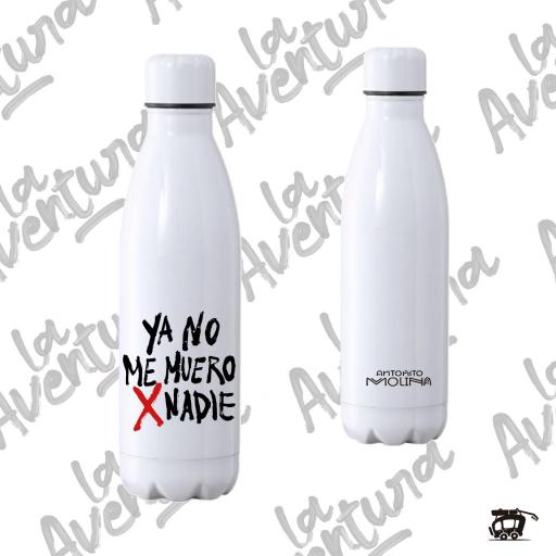 Botella Metálica Antoñito Molina Ya no me Muero