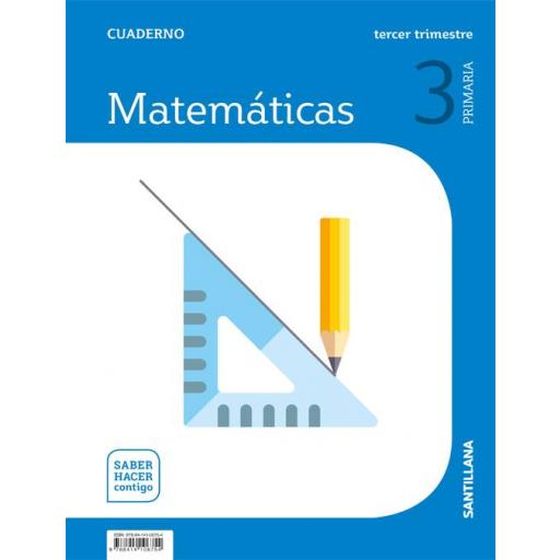 LIBRO DE TEXTO - 3 PRIMARIA CUADERNILLO MATEMÁTICAS 3 TRIMESTRE SABER HACER CONTIGO [0]