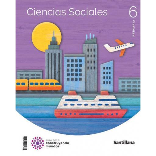 LIBRO DE TEXTO - CIENCIAS SOCIALES 6 PRIMARIA CONSTRUYENDO MUNDOS ED 2023