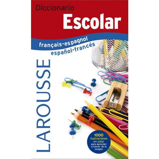 DICCIONARIO LAROUSSE ESCOLAR FRANÇAIS-ESPAGNOL / ESPAÑOL-FRANCES