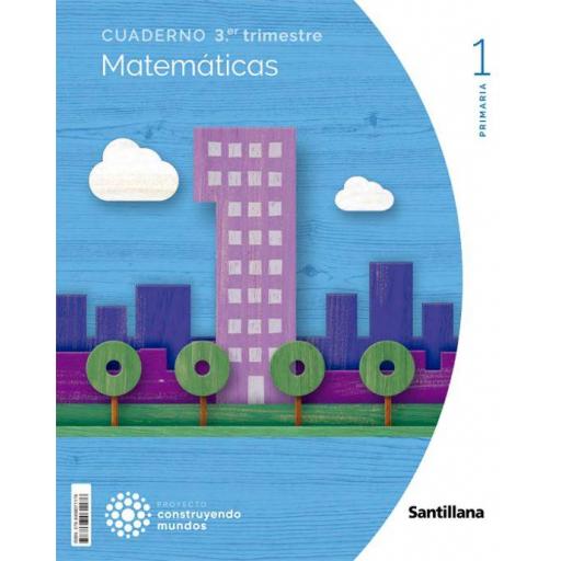 LIBRO DE TEXTO - MATEMATICAS 1 PRIMARIA CUADERNO 3 CONSTRUYENDO MUNDOS