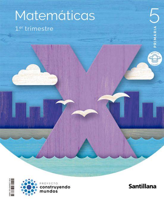 LIBRO DE TEXTO - MATEMATICAS 5º EDUCACION PRIMARIA MOCHILA LIGERA CONSTRUYENDO MUNDOS ED 2022