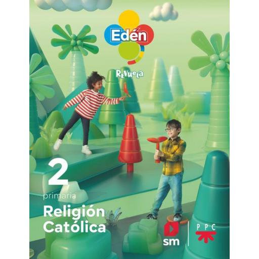 LIBRO DE TEXTO - RELIGIÓN CATÓLICA 2 PRIMARIA EDEN PROYECTO REVUELA