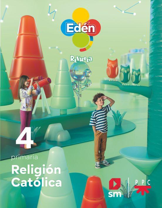 LIBRO DE TEXTO - RELIGION CATOLICA 4 EDUCACION PRIMARIA EDEN PROYECTO REVUELA