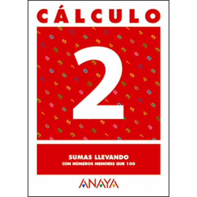 CUADERNO CÁLCULO 2 SUMAS LLEVANDO - ANAYA