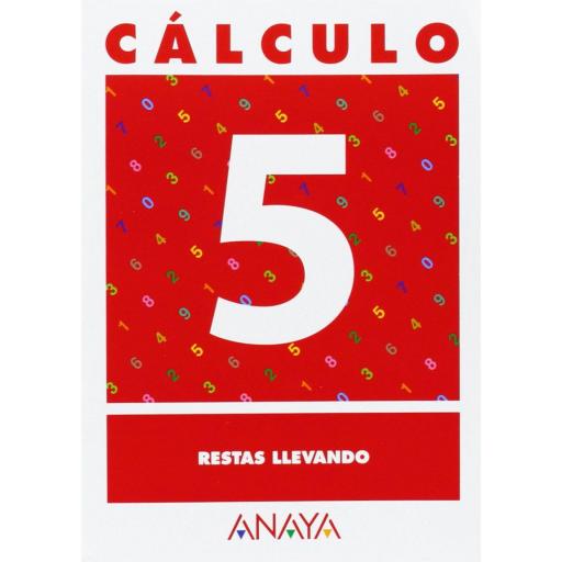 CUADERNO CÁLCULO 5 RESTAS LLEVANDO - ANAYA