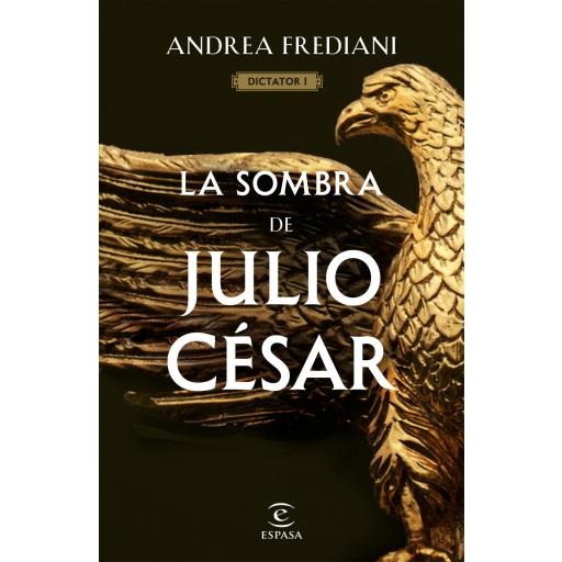 LIBRO - LA SOMBRA DE JULIO CESAR (SERIE DICTADOR 1) [0]