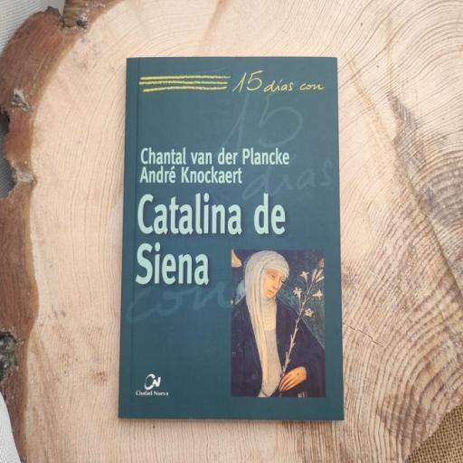 CATALINA DE SIENA. 15 DÍAS CON..