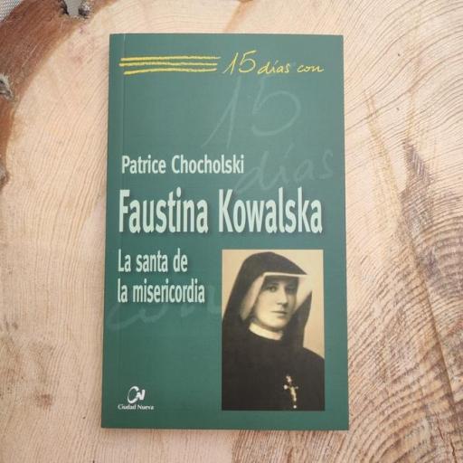 FAUSTINA KOWALSKA.  15 días con. (Patrice Chocholski)