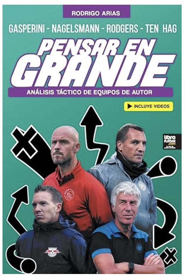 PENSAR EN GRANDE: Análisis táctico de Gasperini, Nagelsmann, Rodgers y Ten Hag