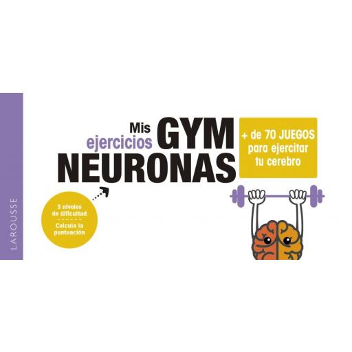 Gym neuronas. Más de 70 juegos para ejercitar tu cerebro [0]