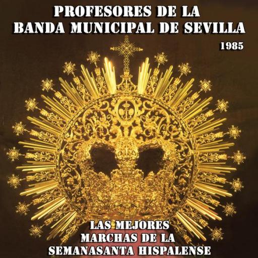 PROFESORES DE BANDA MUNICIPAL DE SEVILLA. LAS MEJORES MARCHAS DE SEMANA SANTA [0]