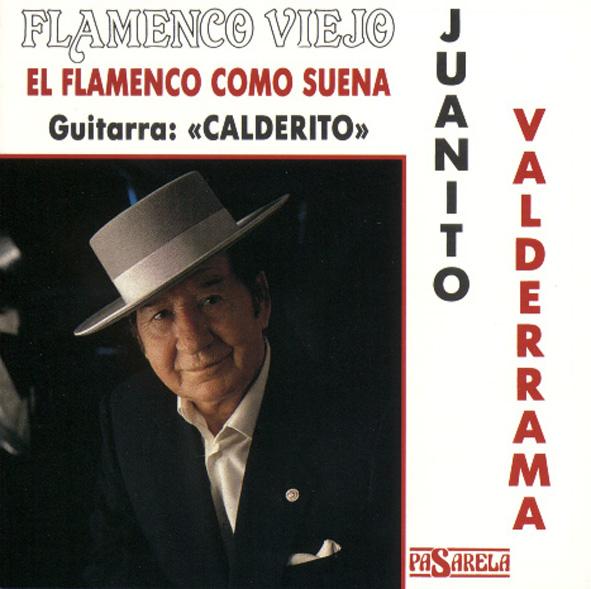 EL FLAMENCO COMO SUENA (FLAMENCO VIEJO) - JUANITO VALDERRAMA