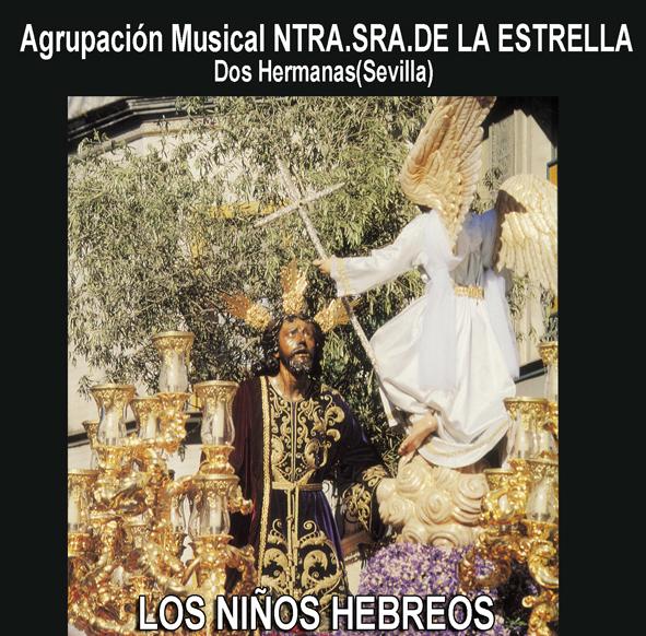 AGRUPACIÓN MUSICAL LA ESTRELLA, DOS HERMANAS. LOS NIÑOS HEBREOS