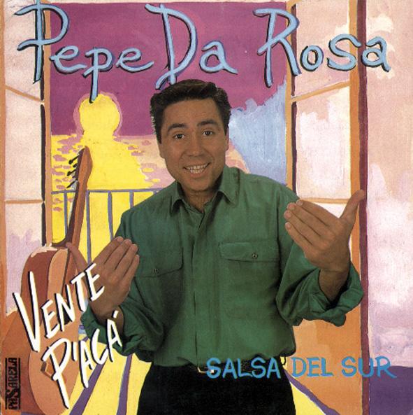 PEPE DA ROSA - "VENTE P´ACA"  (Salsa del Sur)