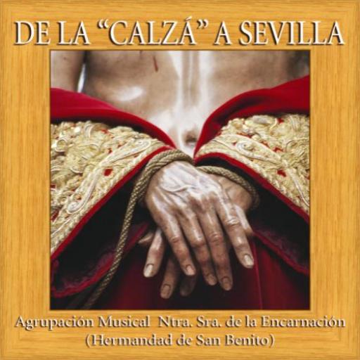 AGRUPACIÓN MUSICAL NTRA. SRA. ENCARNACION. DE LA CALZA A SEVILLA [0]