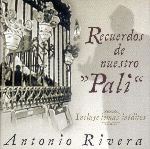 ANTONIO RIVERA - RECUERDOS DE NUESTRO PALI
