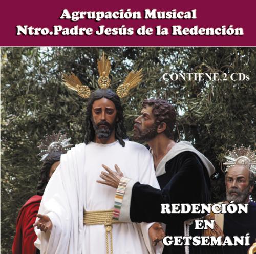AGRUPACION MUSICAL NTRO. PADRE JESUS DE LA REDENCION. REDENCION EN GETSEMANI