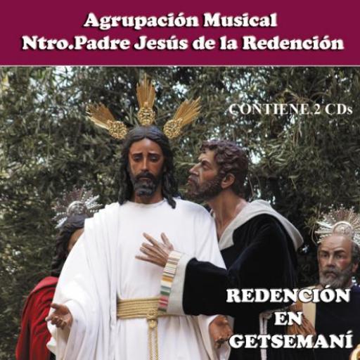 AGRUPACION MUSICAL NTRO. PADRE JESUS DE LA REDENCION. REDENCION EN GETSEMANI [0]
