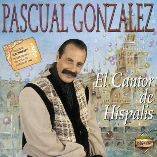 PASCUAL GONZALEZ - EL CANTOR DE HISPALIS [0]