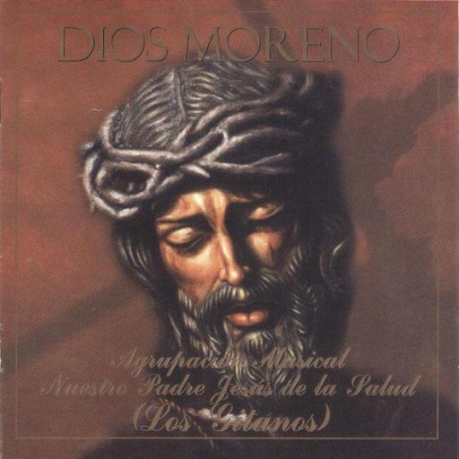 AGRUPACIÓN MUSICAL NTRO. PADRE JESÚS DE LA SALUD (LOS GITANOS) - DIOS MORENO [0]