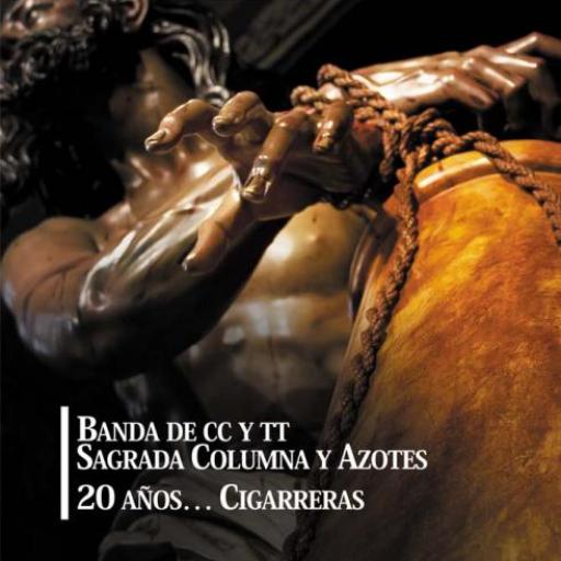 BANDA CC. Y TT.  SAGRADA COLUMNA Y AZOTES. 20 AÑOS... CIGARRERAS [0]