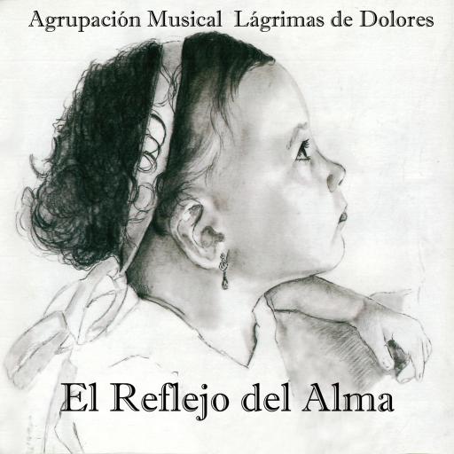 AGRUPACION MUSICAL LAGRIMAS DE DOLORES - EL REFLEJO DEL ALMA (SÓLO EN STREAMING) [0]