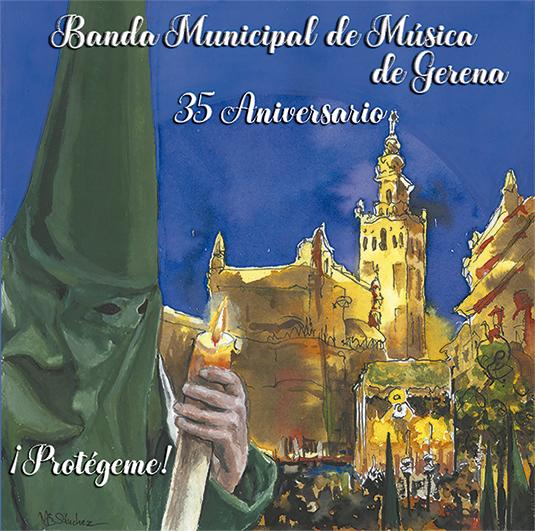 BANDA MUNICIPAL DE MUSICA DE GERENA - PROTÉGEME (35 ANIVERSARIO) (SÓLO EN STREAMING)