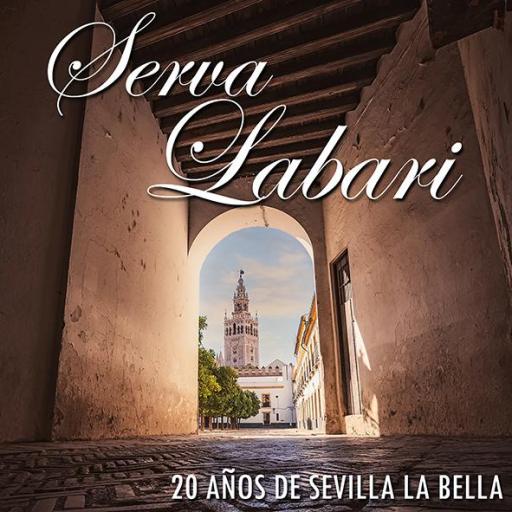 SERVA LABARI - 20 AÑOS DE SEVILLA LA BELLA (SÓLO EN STREAMING)