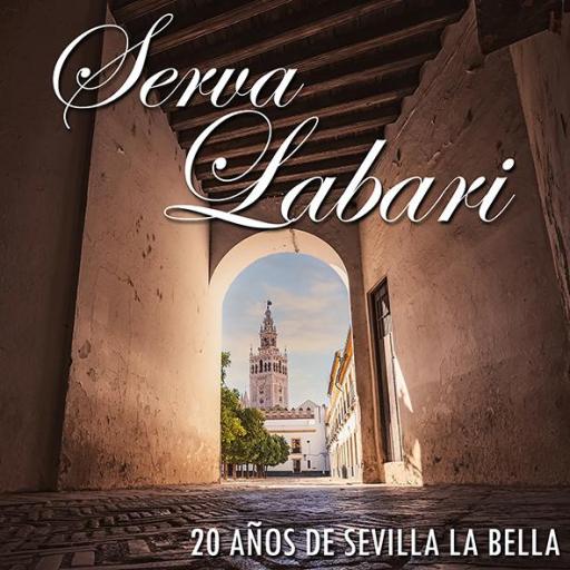 SERVA LABARI - 20 AÑOS DE SEVILLA LA BELLA (SOLO EN STREAMING)