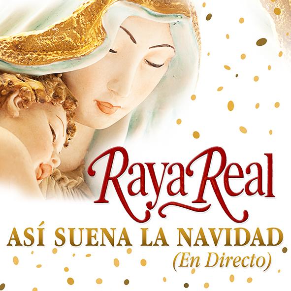 RAYA REAL - ASÍ SUENA LA NAVIDAD (SOLO EN STREAMING)