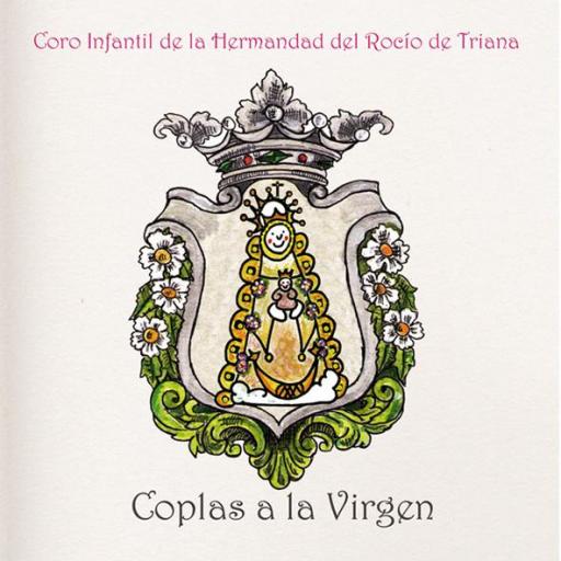 CORO INFANTIL DE LA HERMANDAD DEL ROCIO DE TRIANA - COPLAS A LA VIRGEN [0]
