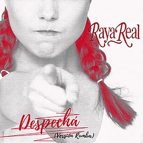 RAYA REAL - DESPECHÁ (Versión rumba) (SOLO EN STREAMING)