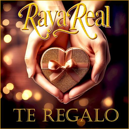 RAYA REAL - TE REGALO  (SOLO EN STREAMING)