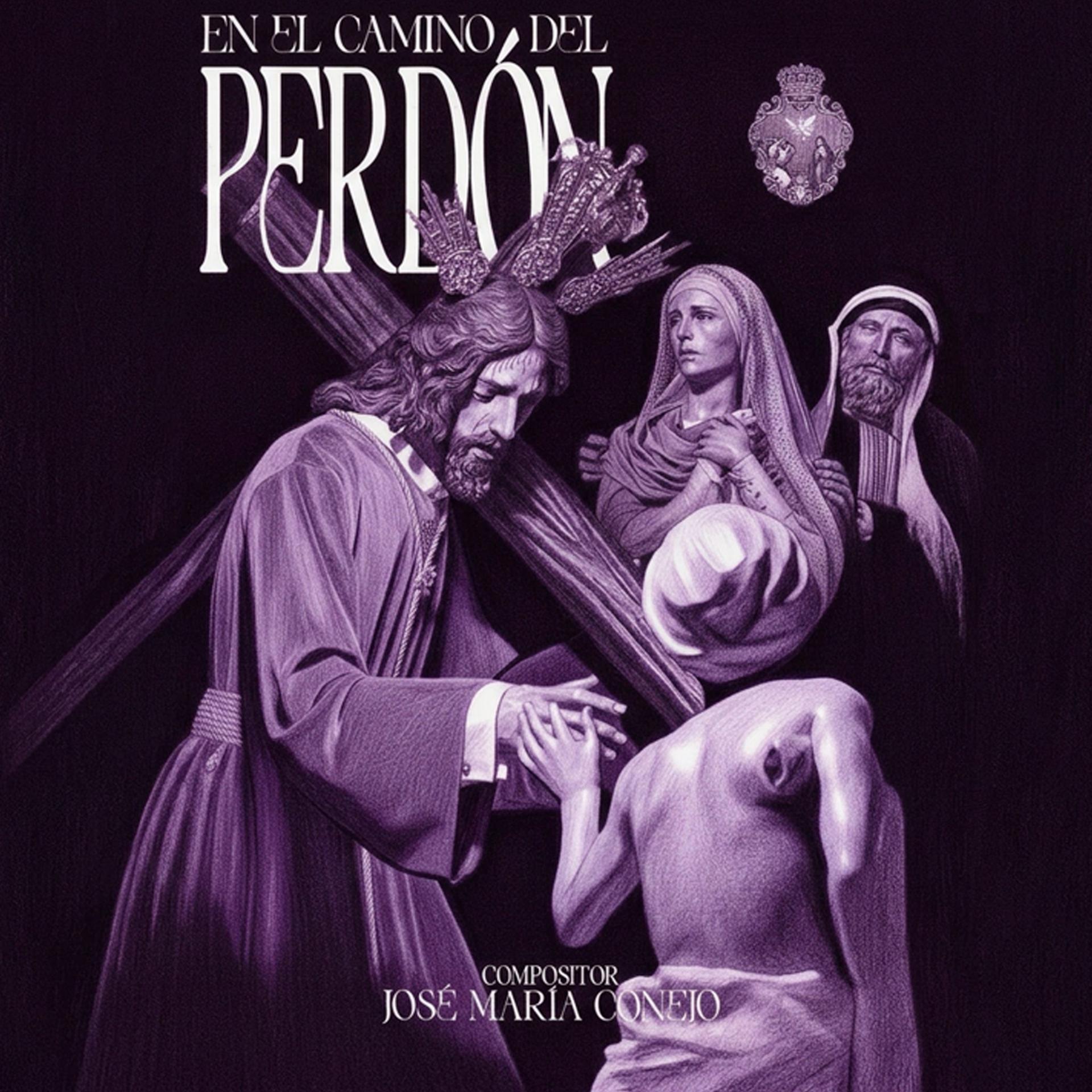 EN EL CAMINO DEL PERDÓN- AGRUPACIÓN MÚSICAL NUESTRA SEÑORA DE LA ENCARNACIÓN (SAN BENITO) (SOLO STREAMING)