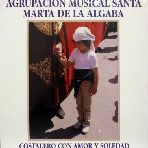 AGRUPACIÓN MUSICAL SANTA MARTA DE LA ALGABA. COSTALERO CON AMOR Y SOLEDAD  (VINILO) [0]