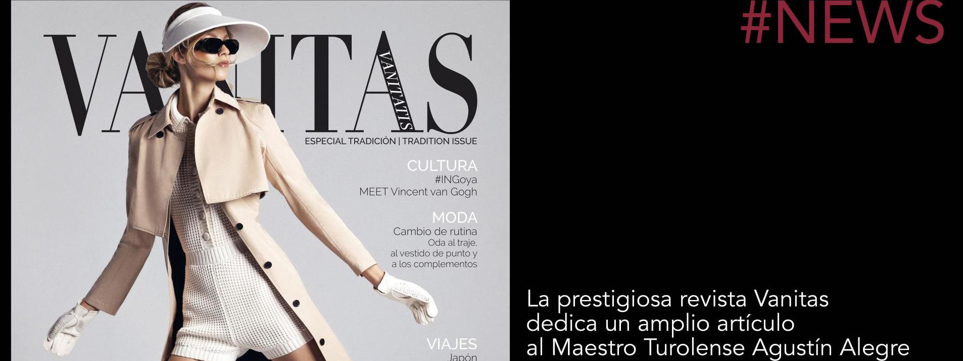 La prestigiosa revista Vanitas dedica un amplio artículo al Maestro Turolense Agustín Alegre