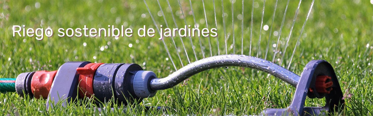 Riego sostenible para jardines