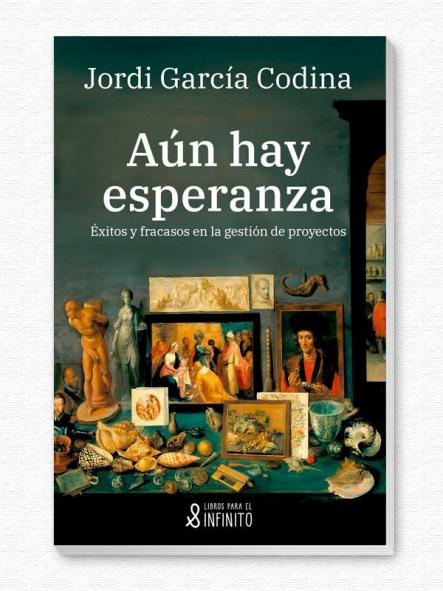 Aún hay esperanza. Éxitos y fracasos en la gestión de proyectos [0]