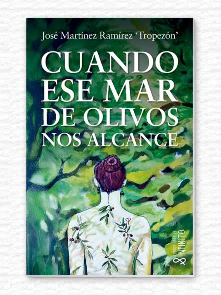 Cuando ese mar de olivos nos alcance