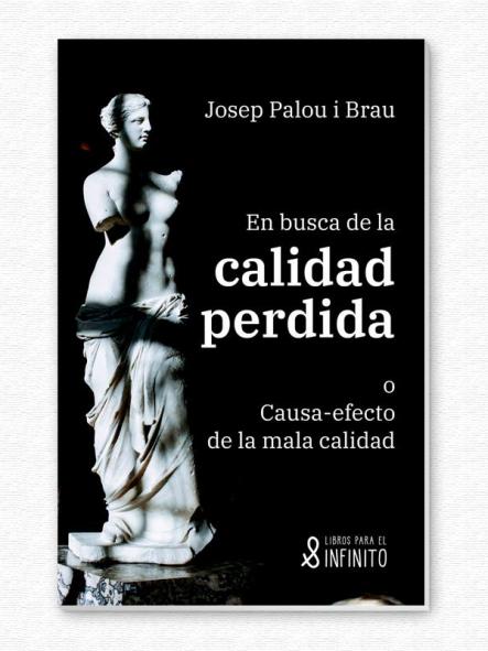 En busca de la calidad perdida (o causa efecto de la mala calidad)