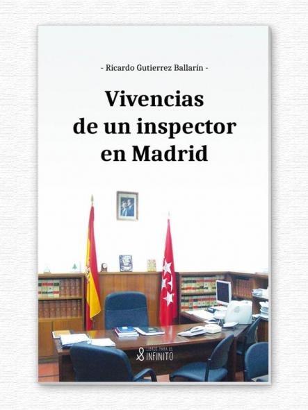 Vivencias de un inspector en Madrid