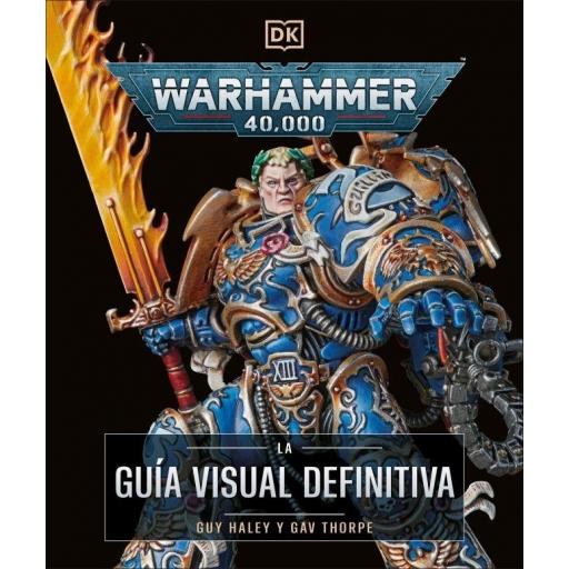 Warhammer 40.000 La Guía Visual Definitiva