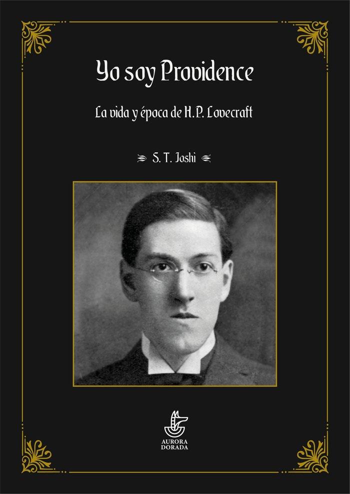 Yo soy Providence, volumen I. La vida y época de H. P. Lovecraft