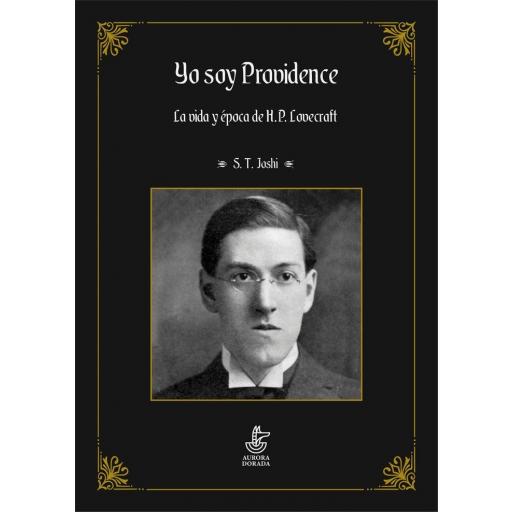 Yo soy Providence, volumen I. La vida y época de H. P. Lovecraft