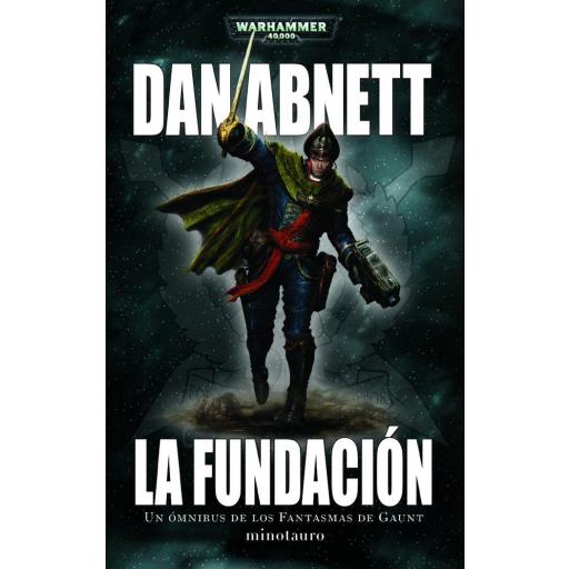 La Fundación - Los Fantasmas de Gaunt Ómnibus 1