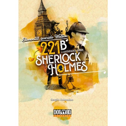 Elemental querido Watson: 221B curiosidades sobre Sherlock Holmes