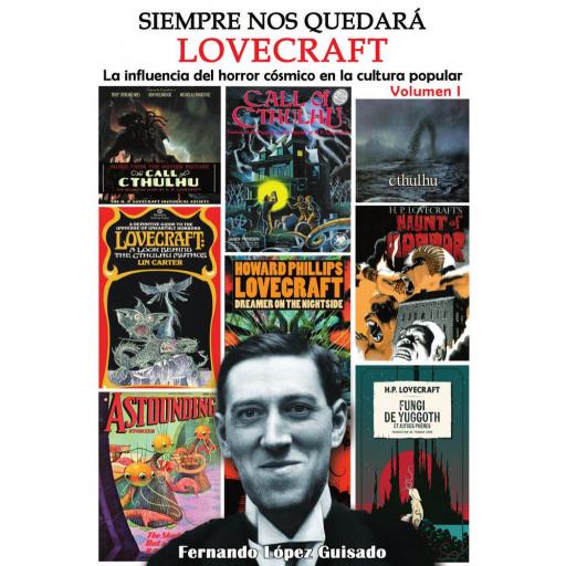 Siempre nos quedará Lovecraft: la influencia del horror cósmico en la cultura popular (volumen 1)
