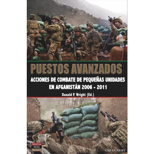 Puestos Avanzados. Acciones de combate de pequeñas unidades en Afganistán, 2006-2011